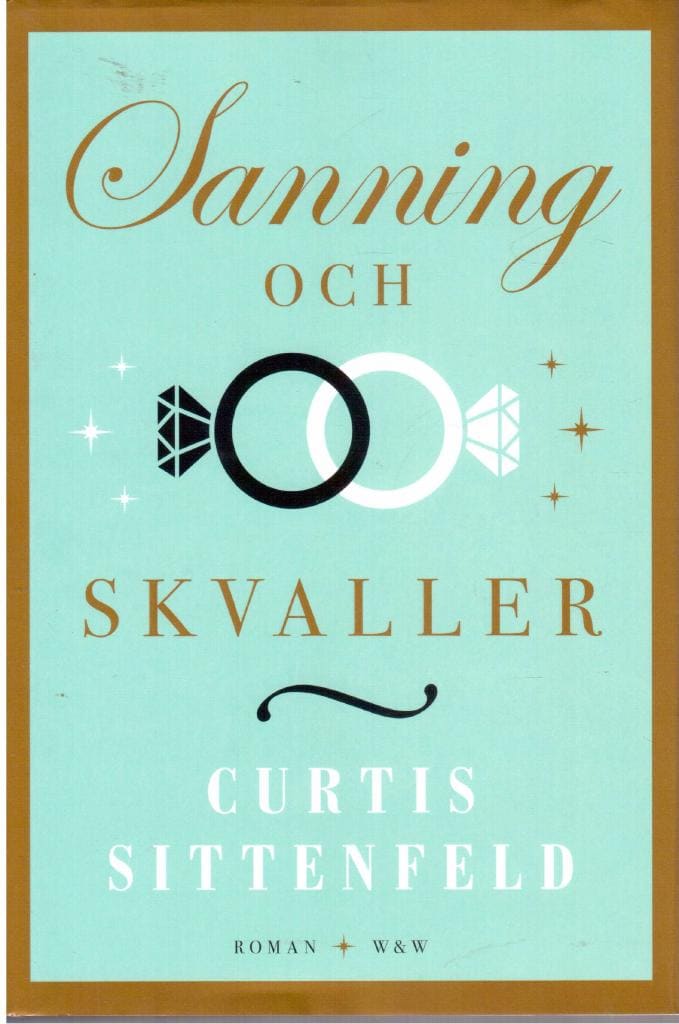Curtis Sittenfeld : Sanning och skvaller