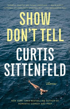 Curtis Sittenfeld : Show Don't Tell