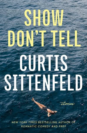 Curtis Sittenfeld : Show Don't Tell