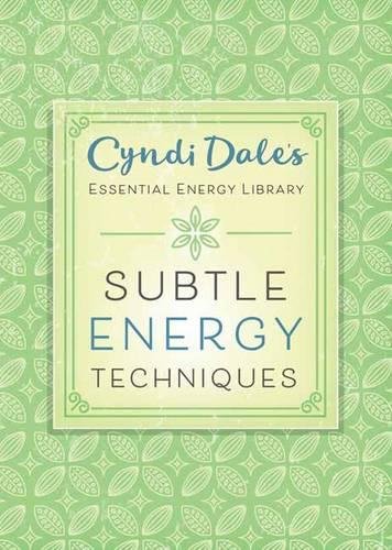 Cyndi Dale : Subtle energy techniques