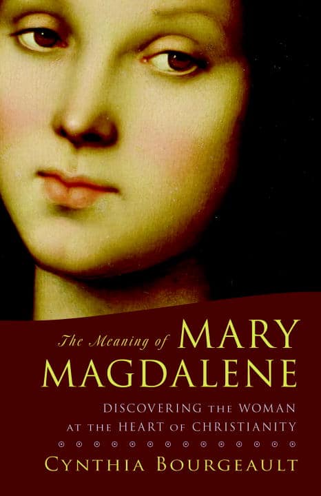 Cynthia Bourgeault : Meaning of mary magdalene