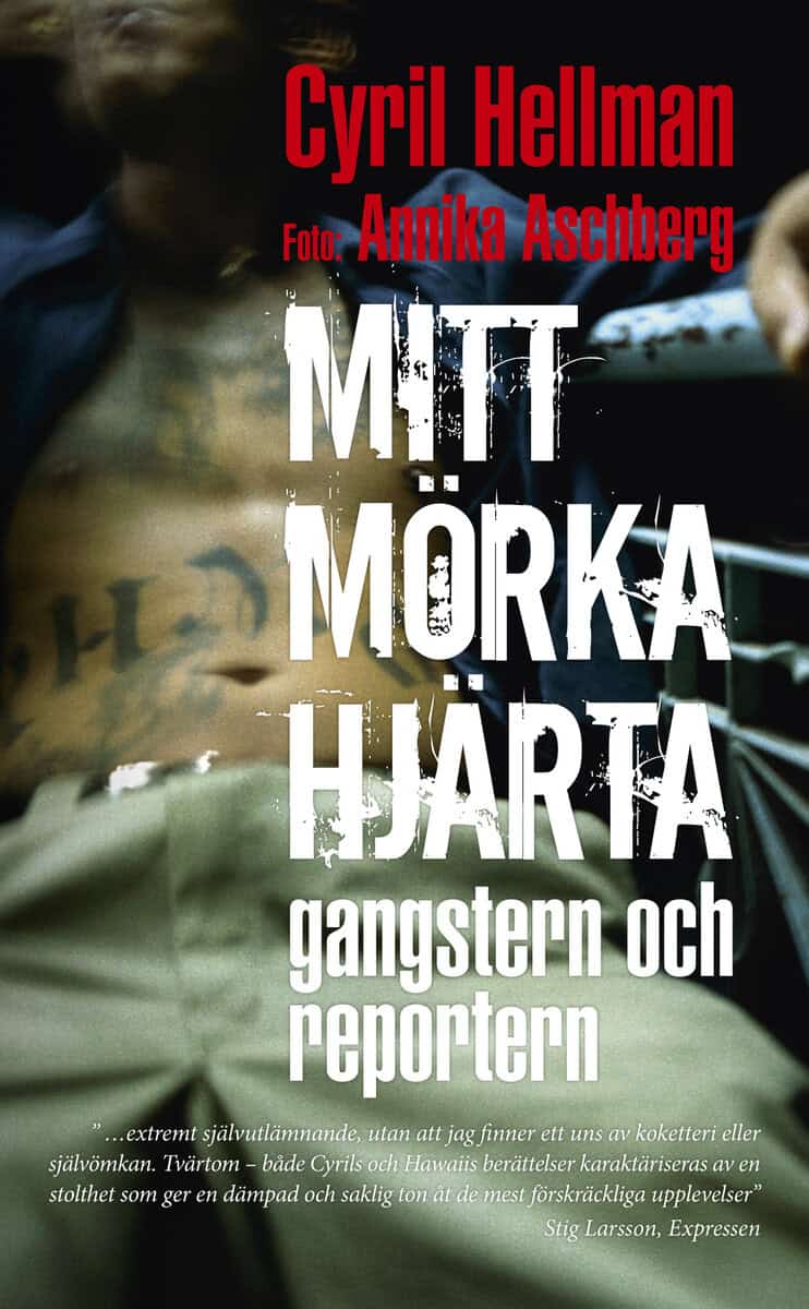 Cyril Hellman : Mitt mörka hjärta : gangstern och reportern