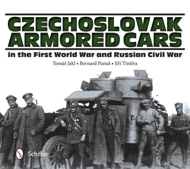 Tomáš Jakl - Bernard Panuš - Jirí Tinter : Czechoslovak Armored Cars In The First World War And Russian