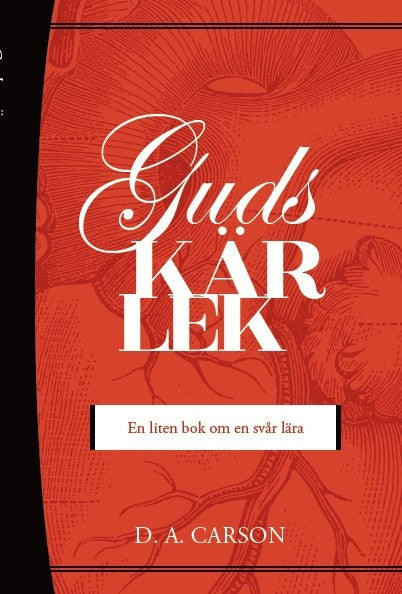 D. A. Carson : Guds kärlek : en liten bok om en svår lära