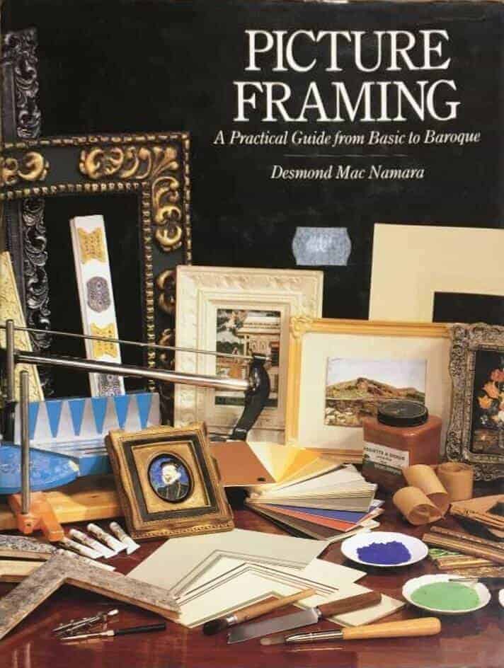 D Mac Namara : Picture framing - A practical guide from basic to baroque