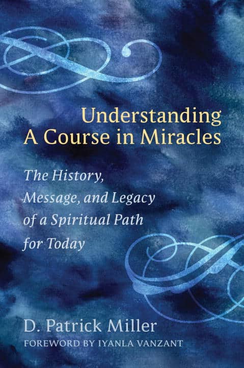 D. Patrick Miller : Understanding a Course in Miracles