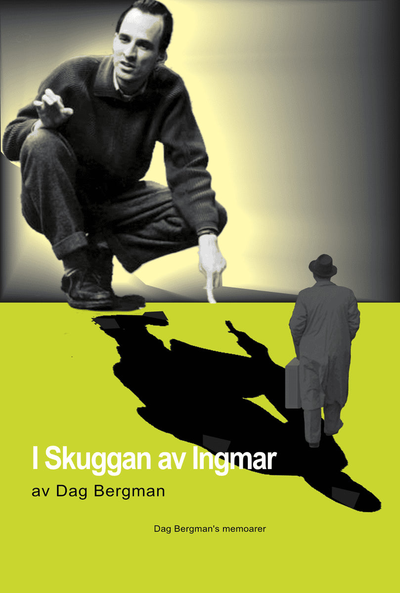 Dag Bergman : I skuggan av Ingmar