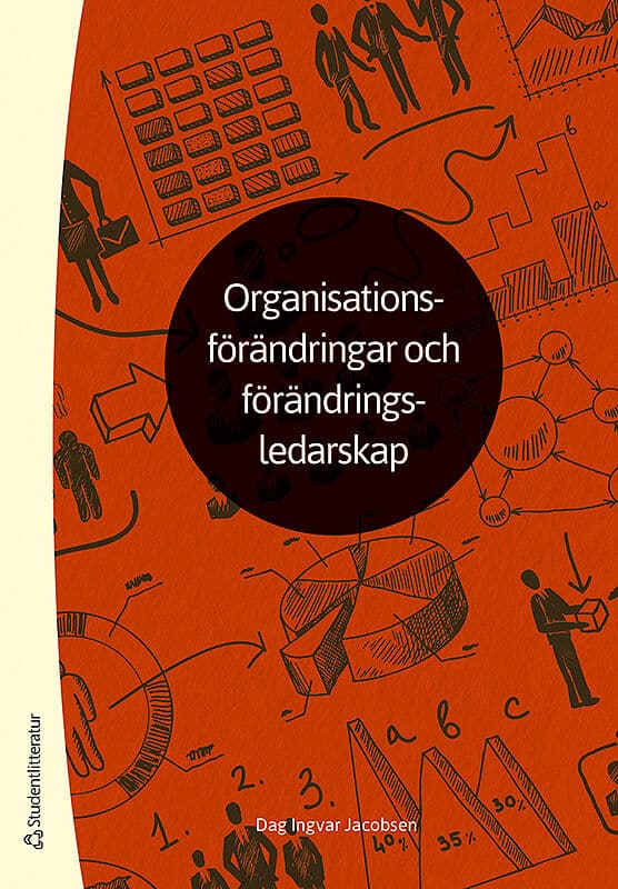 Dag Ingvar Jacobsen : Organisationsförändringar och förändringsledarskap