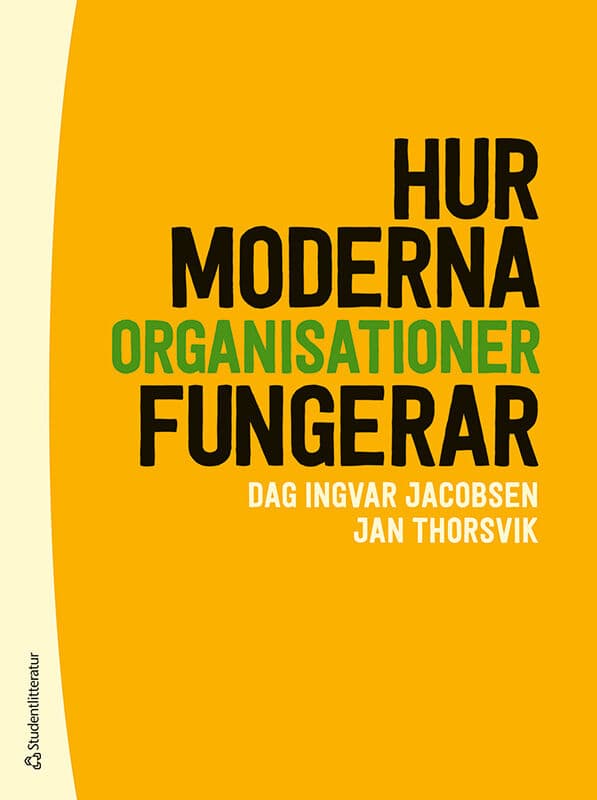 Jacobsen, Dag Ingvar ; Thorsvik, Jan : Hur moderna organisationer fungerar