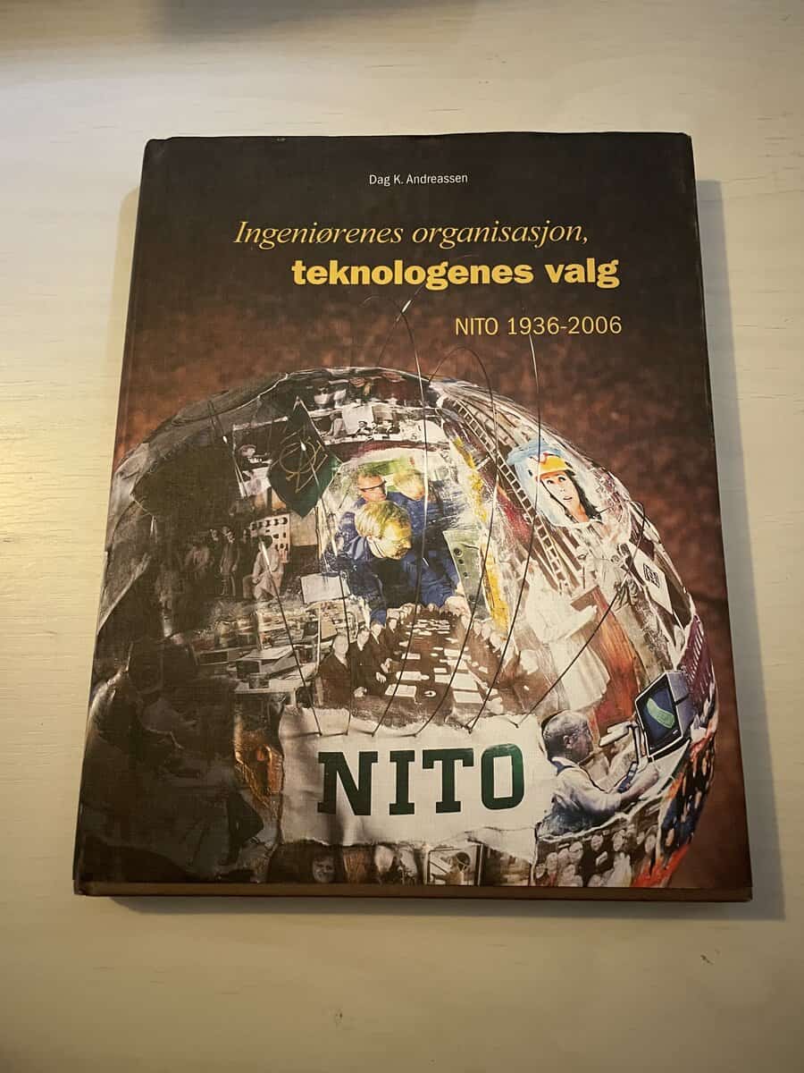 Dag K Andreassen : Ingeniørenes orgnaisasjon - Tekonologenes valg NITO 1936-2006