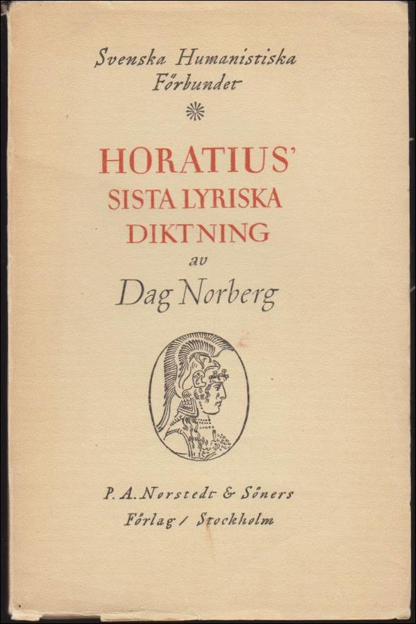 Dag Norberg : Horatius sista lyriska diktning