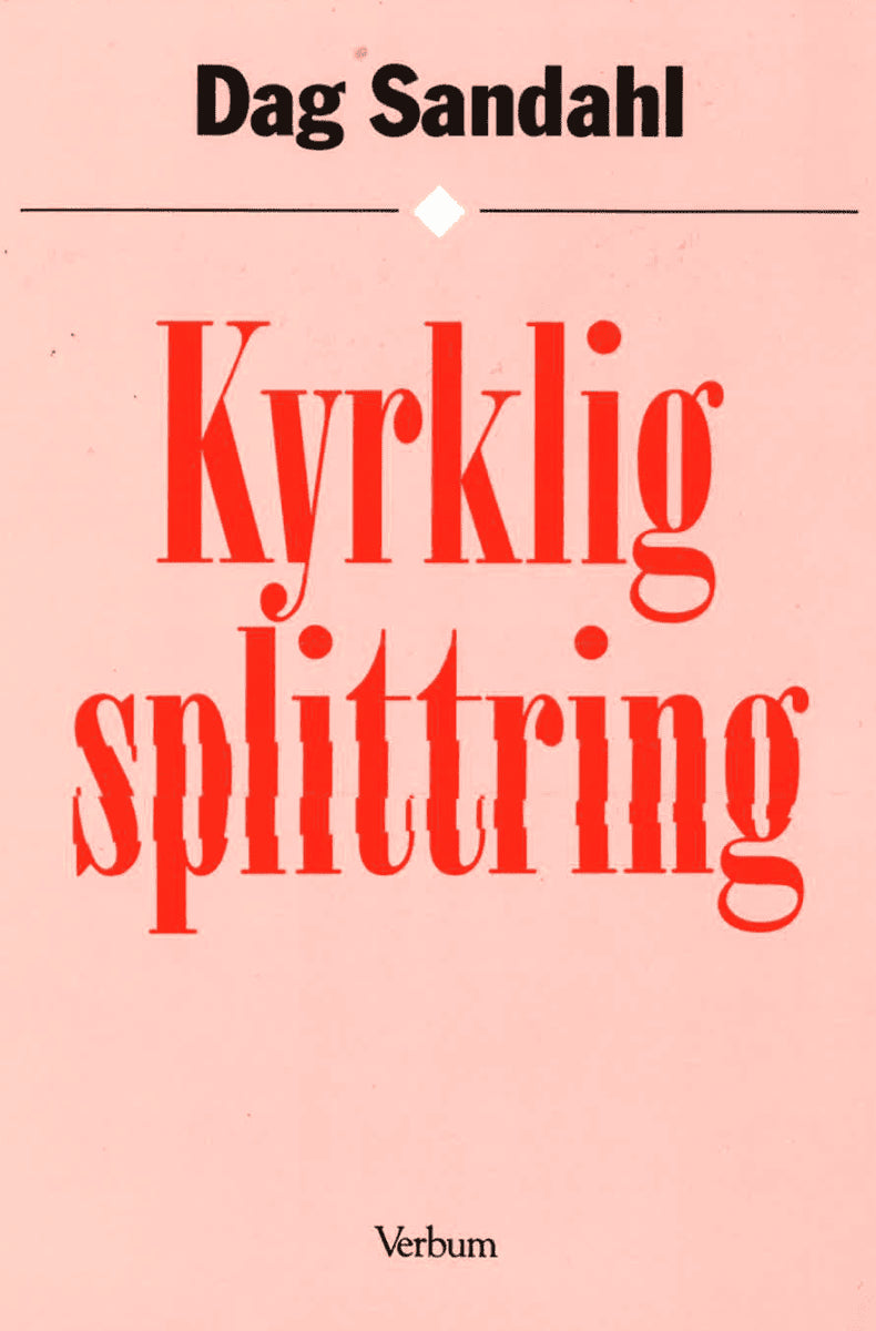Dag Sandahl : Kyrklig splittring