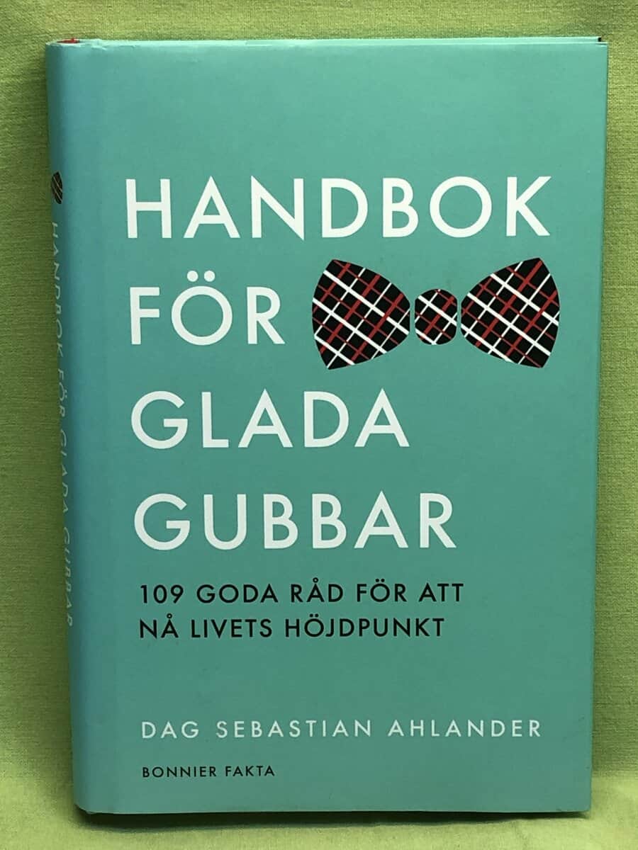 Dag Sebastian Ahlander : Handbok för glada gubbar