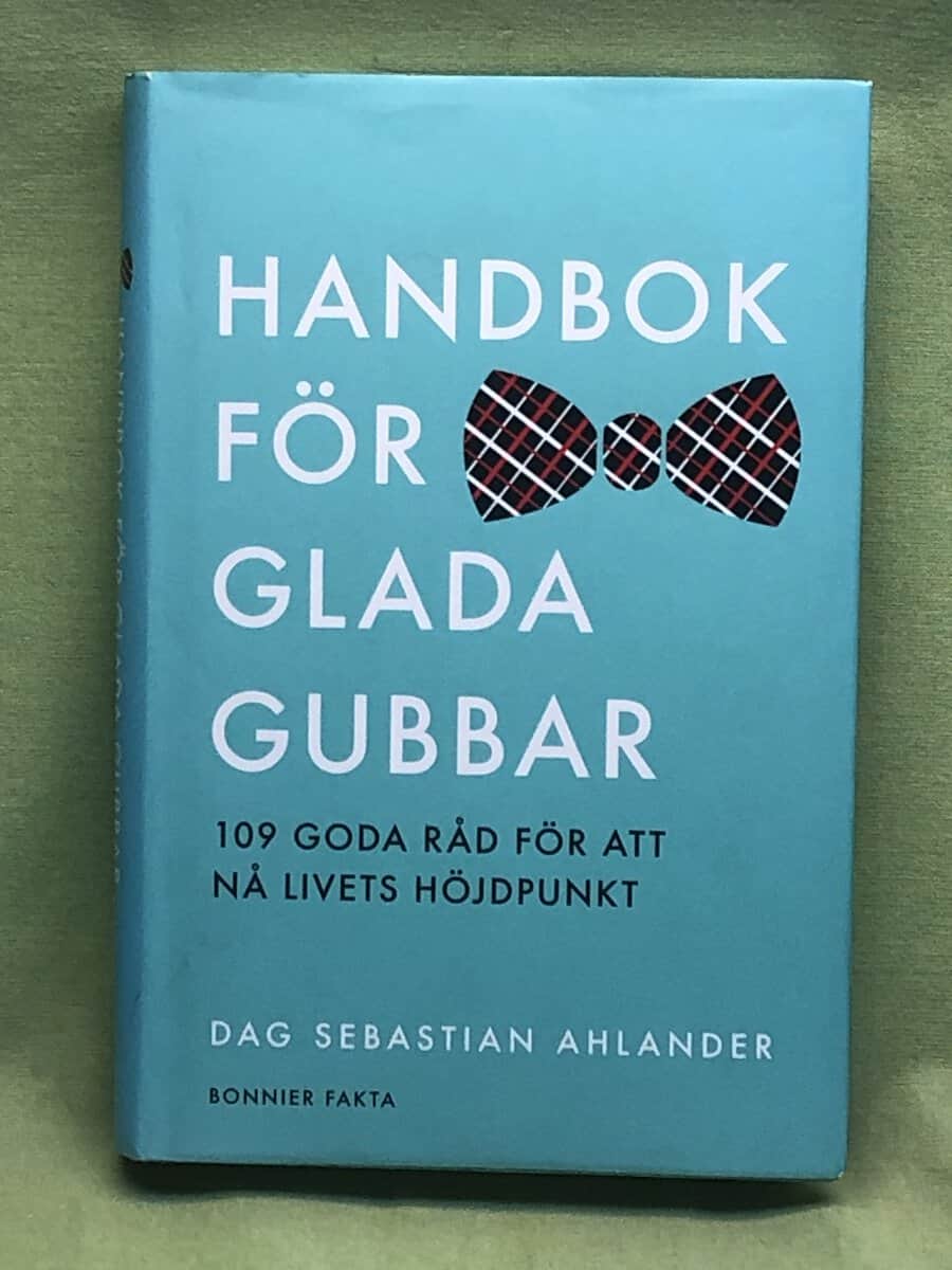 Dag Sebastian Ahlander : Handbok för glada gubbar