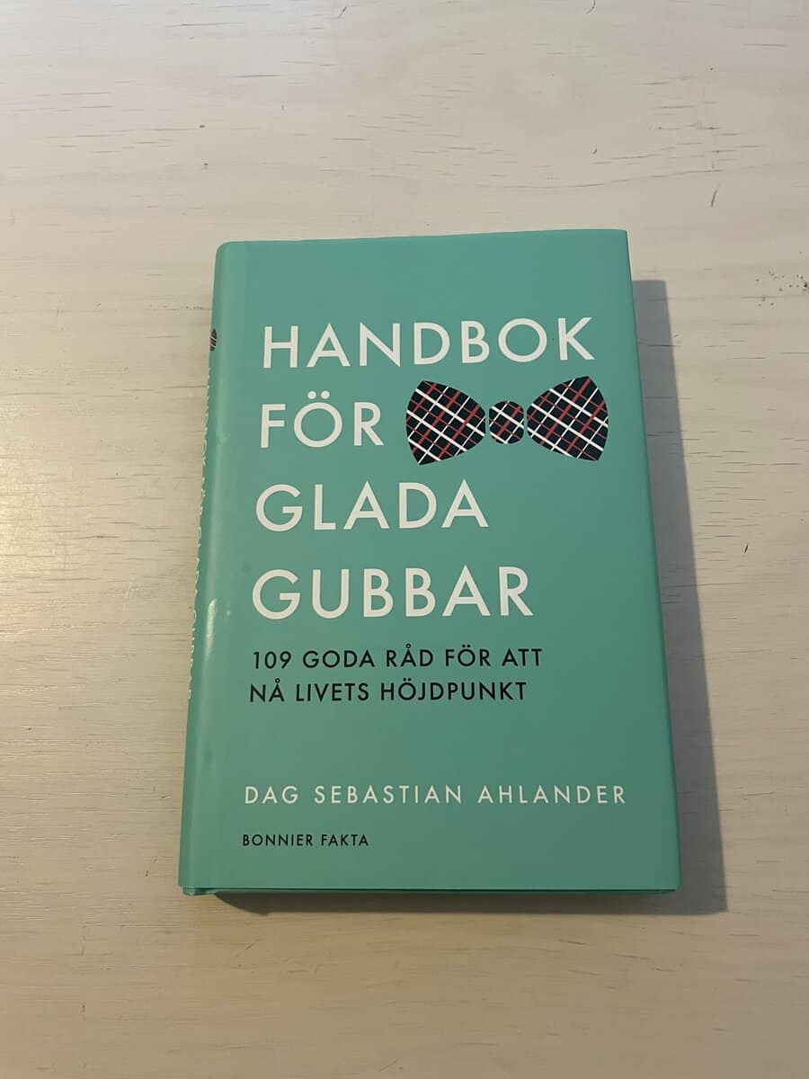 Dag Sebastian Ahlander : Handbok för glada gubbar
