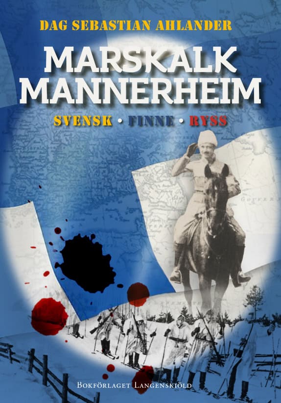 Dag Sebastian Ahlander : Marskalk Mannerheim : svensk, finne, ryss