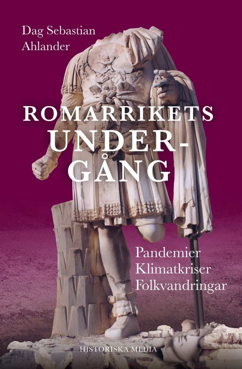 Dag Sebastian Ahlander : Romarrikets undergång