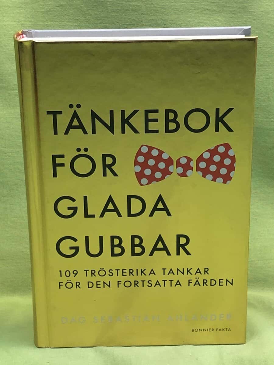 Dag Sebastian Ahlander : Tänkebok för glada gubbar