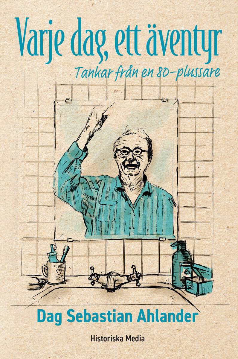 Dag Sebastian Ahlander : Varje dag, ett äventyr