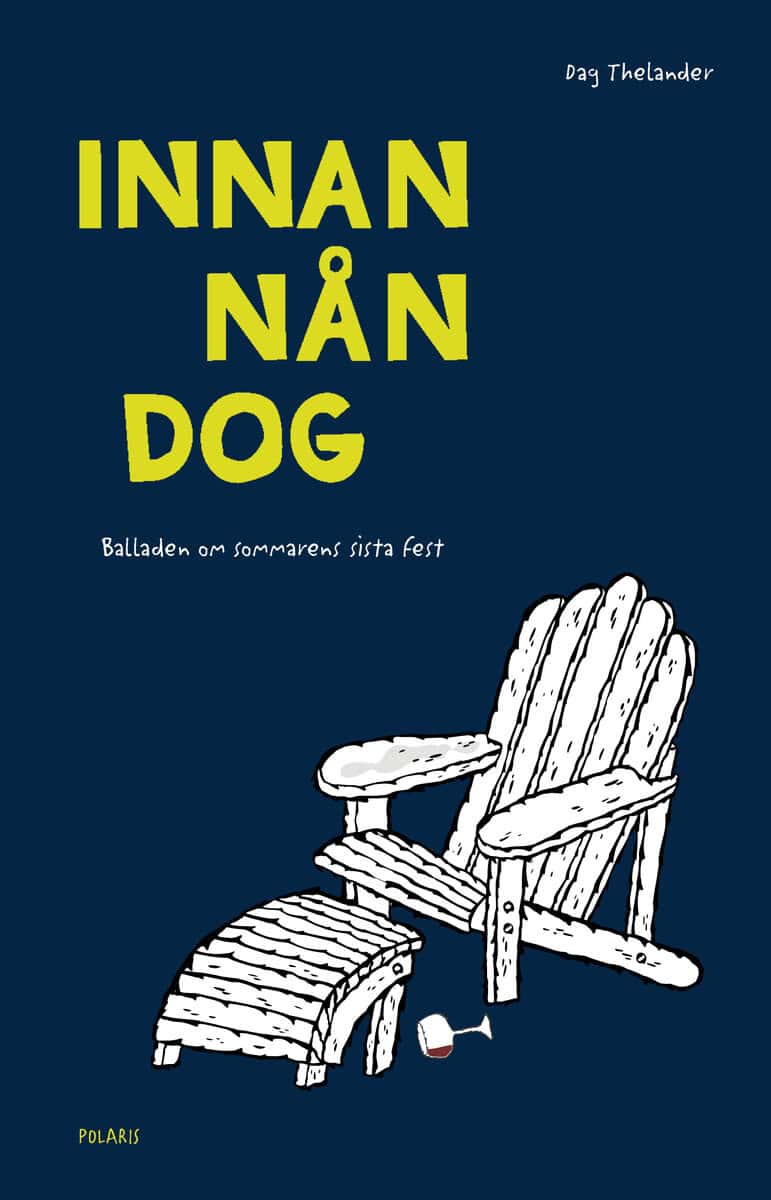 Dag Thelander : Innan nån dog : balladen om sommarens sista fest