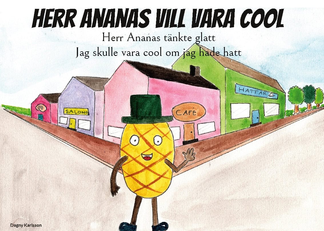 Dagny Karlsson : Herr Ananas vill vara cool