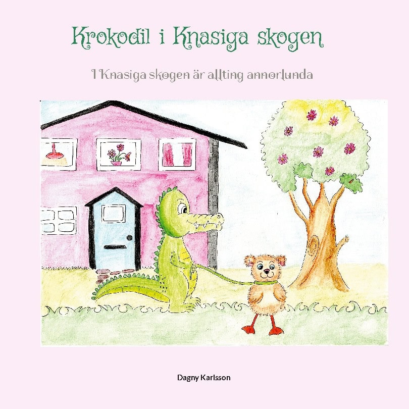 Dagny Karlsson : Krokodil i Knasiga skogen