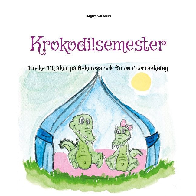 Dagny Karlsson : Krokodilsemester