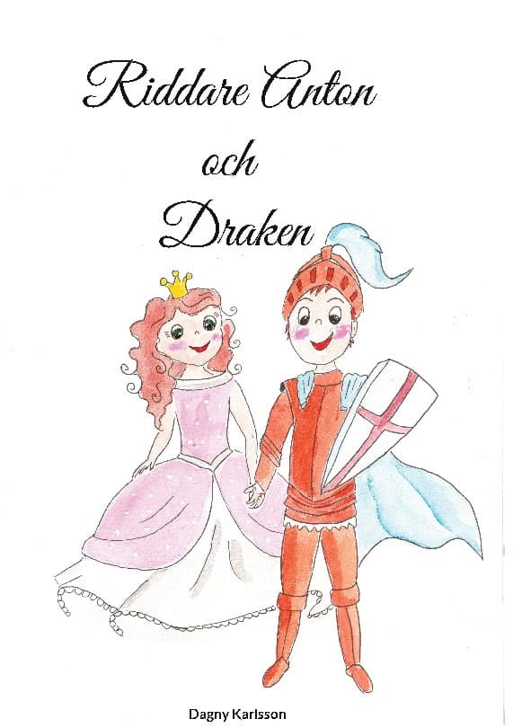 Dagny Karlsson : Riddare Anton och Draken