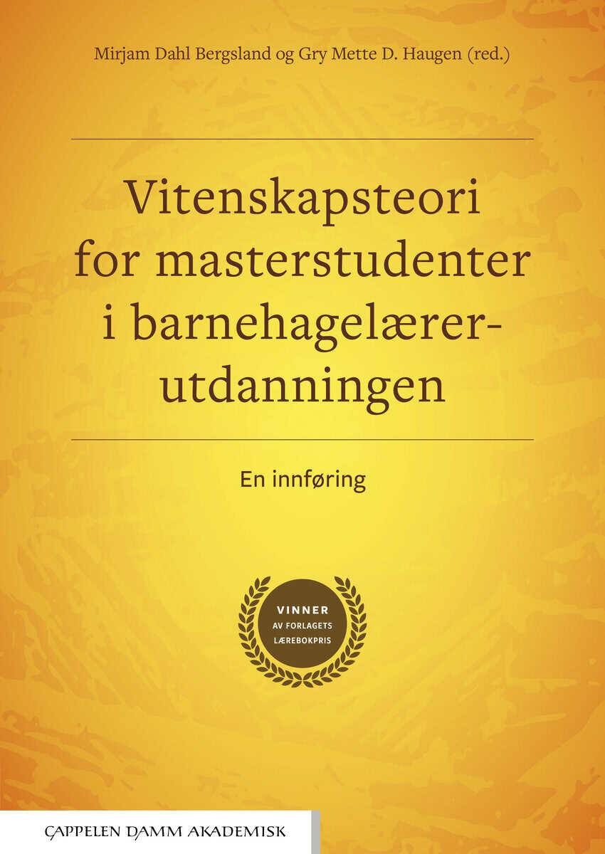 Dahl Bergsland, Mirjam ; Haugen, Gry Mette D. [red.] : Vitenskapsteori for masterstudenter i barnehagelærerutdanningen