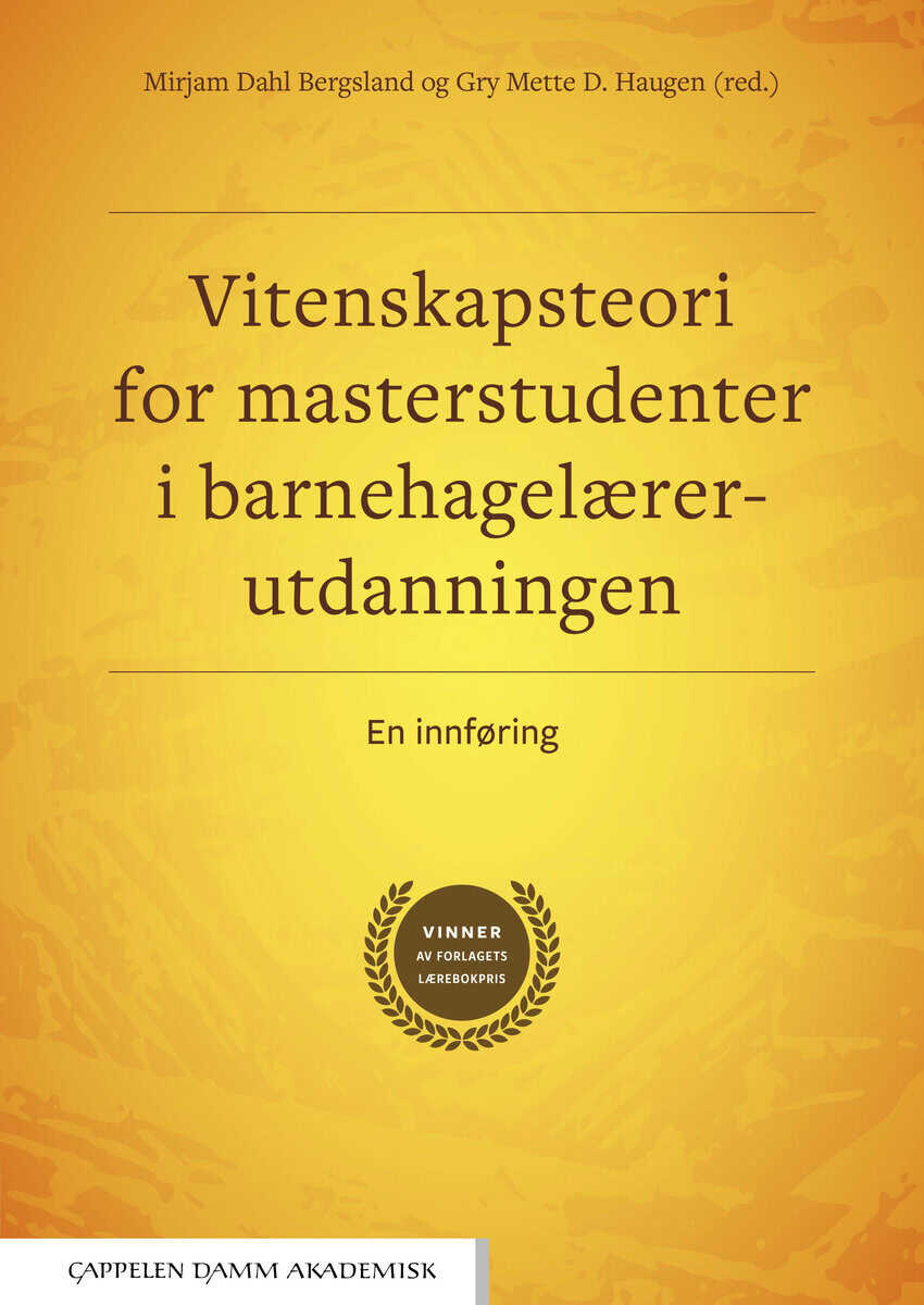 Dahl Bergsland, Mirjam ; Haugen, Gry Mette D. [red.] : Vitenskapsteori for masterstudenter i barnehagelærerutdanningen