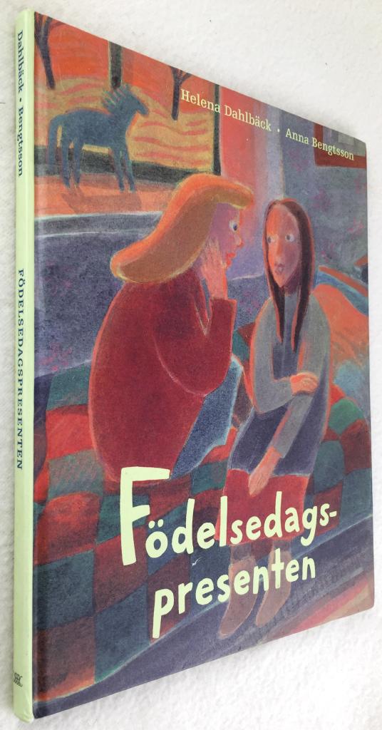 Dahlbäck, Helena ; Bengtsson, Anna : Födelsedagspresenten