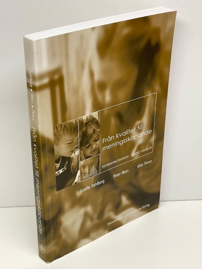 Dahlberg, Gunilla ; Moss, Peter ; Pence, Alan : Från kvalitet till meningsskapande