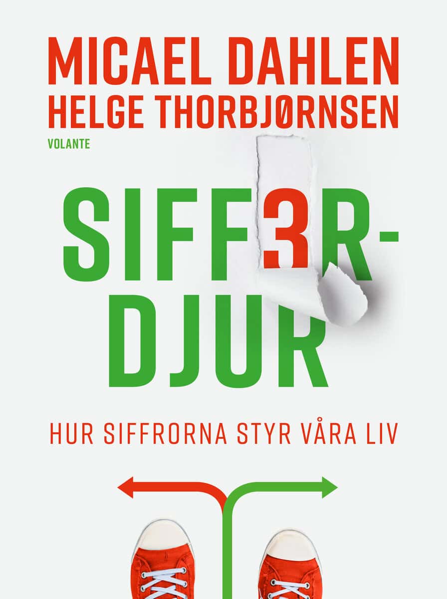 Dahlen, Micael ; Thorbjørnsen, Helge : Sifferdjur : hur siffrorna styr våra liv