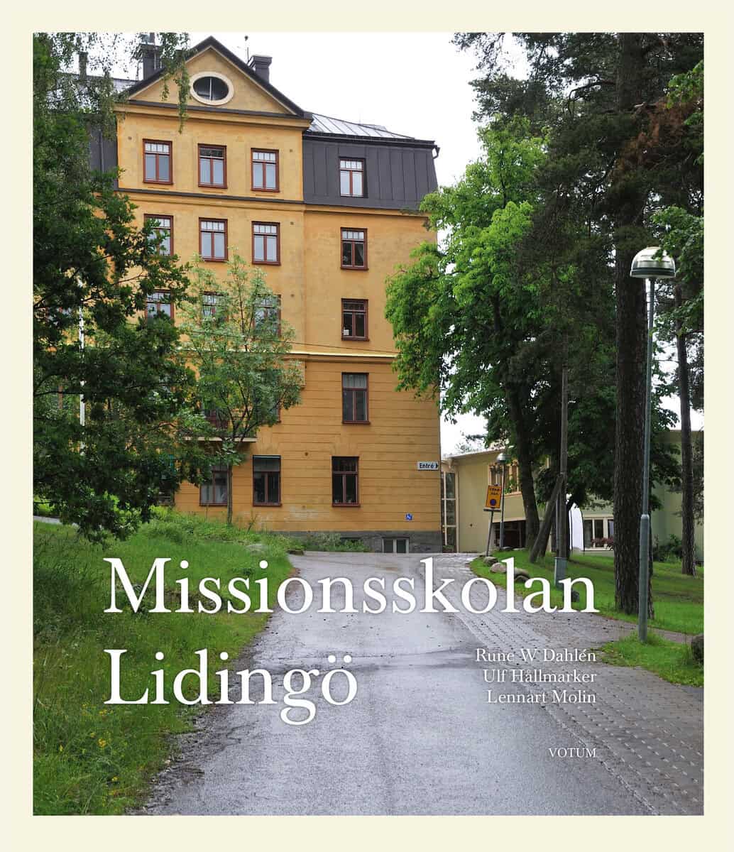Dahlén, Rune W. ; Hållmarker, Ulf ; Molin, Lennart : Missionsskolan Lidingö