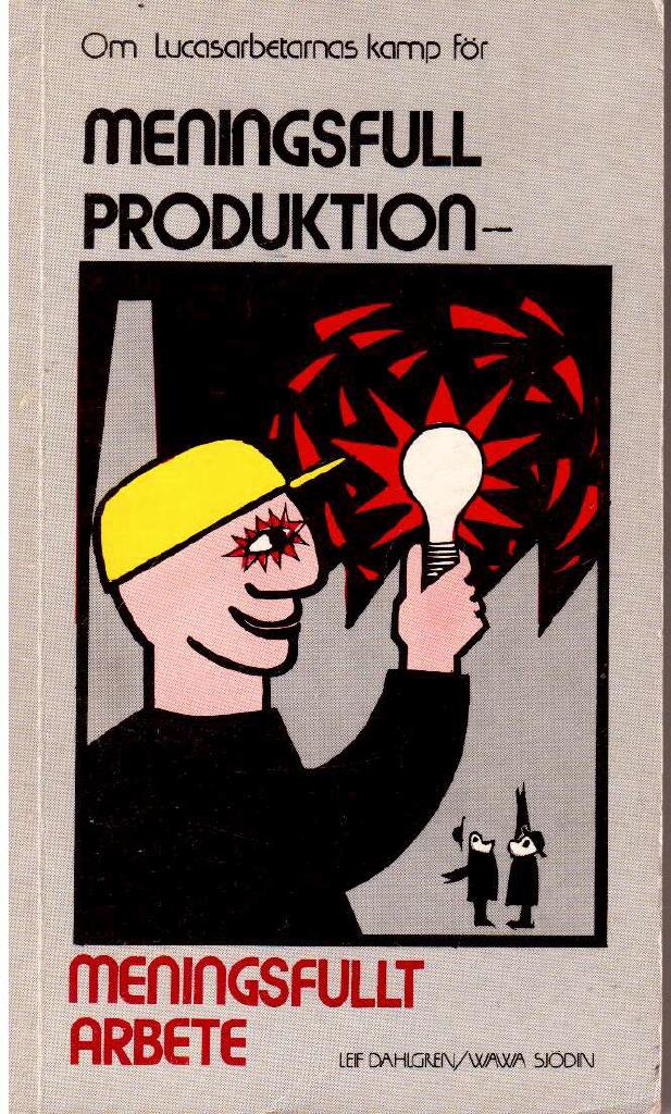 Dahlgren, Leif ; Sjödin, Wawa : Om Lucasarbetarnas kamp för