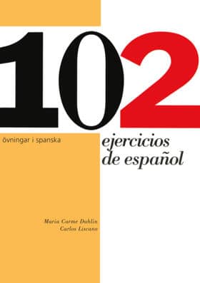 Dahlin, Maria Carme ; Liscano, Carlos : 102 ejercicios de espanol
