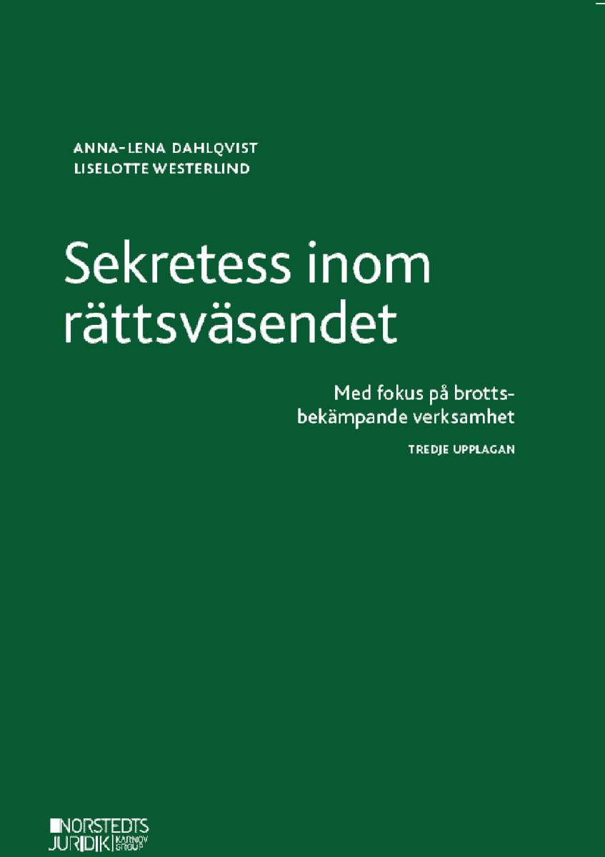 Dahlqvist, Anna-Lena ; Westerlind, Liselotte : Sekretess inom rättsväsendet