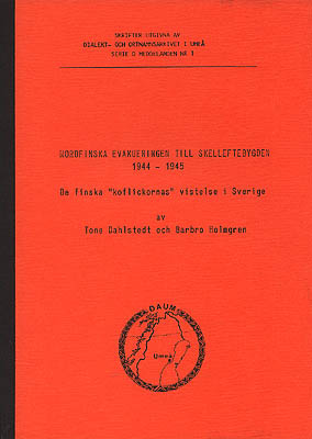 Dahlstedt, Tone ; Holmgren, Barbro : Nordfinska evakueringen till Skelleftebygden 1944-1945
