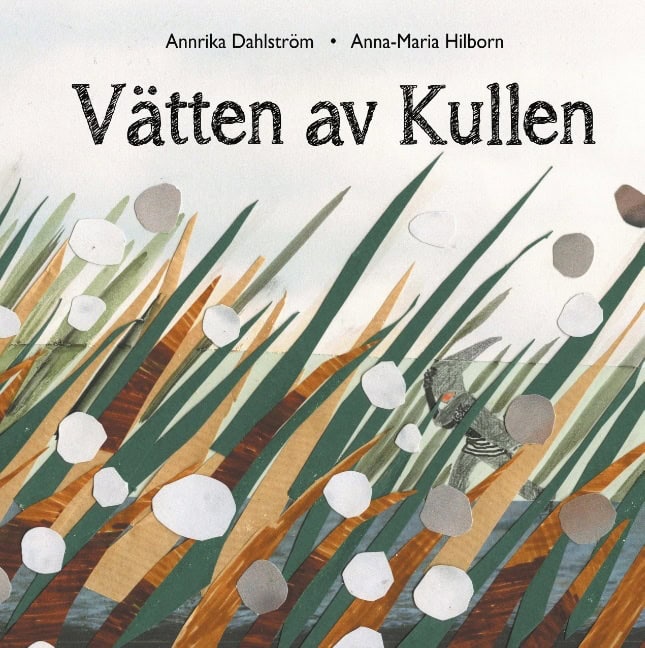 Dahlström, Annrika ; Hilborn, Anna-Maria : Vätten av Kullen