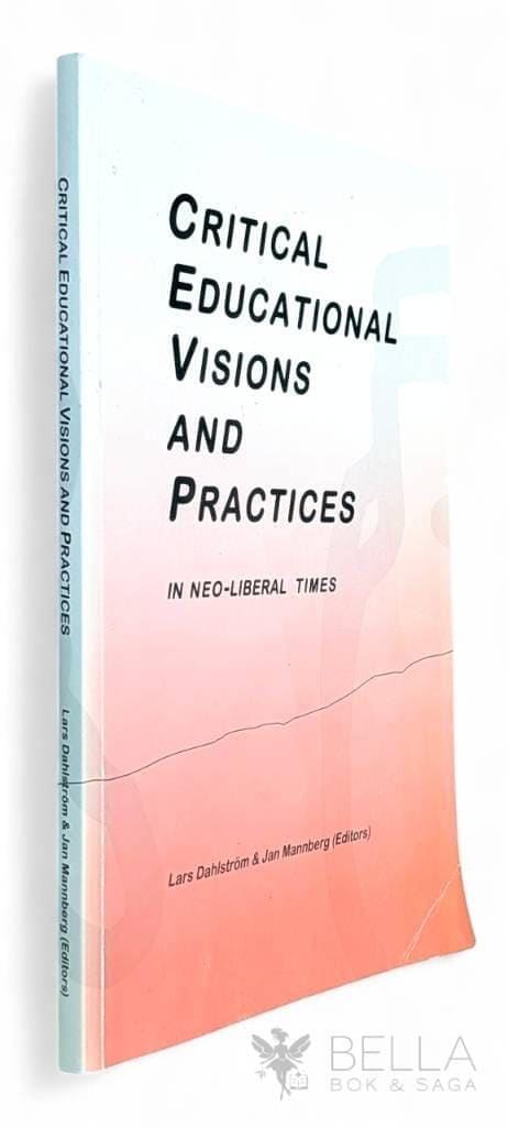 Dahlström, Lars ; Mannberg, Jan (red.) : Critical educational visions and practices in neo-liberal times