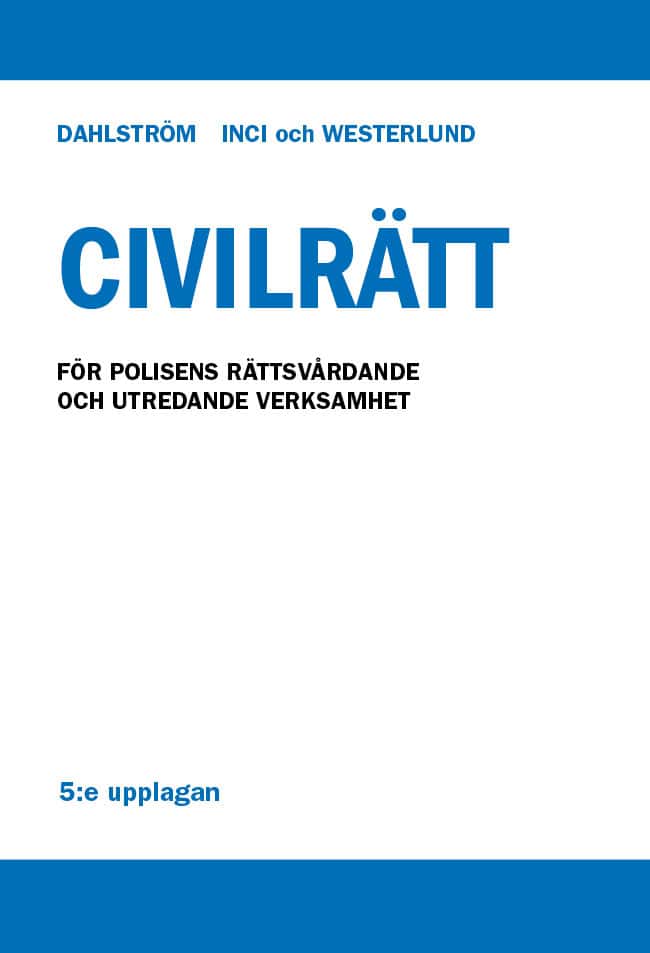 Dahlström, Mats ; Inci, Leya ; Westerlund, Gösta : Civilrätt : för polisens rättsvårdande och utredande verksamhet