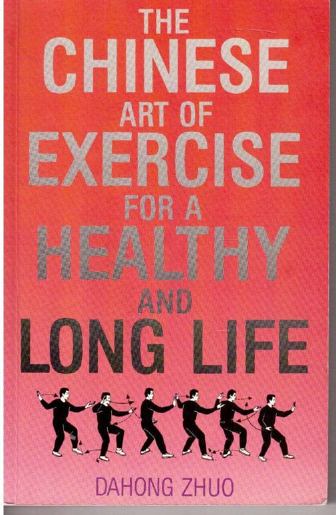 Dahong Zhou : The Chinese art of exercise for a healthy and long life