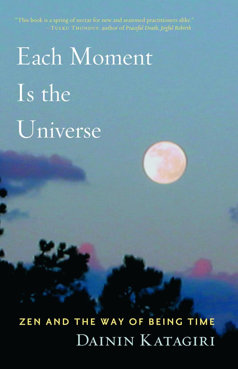 Dainin Katagiri : Each moment is the universe