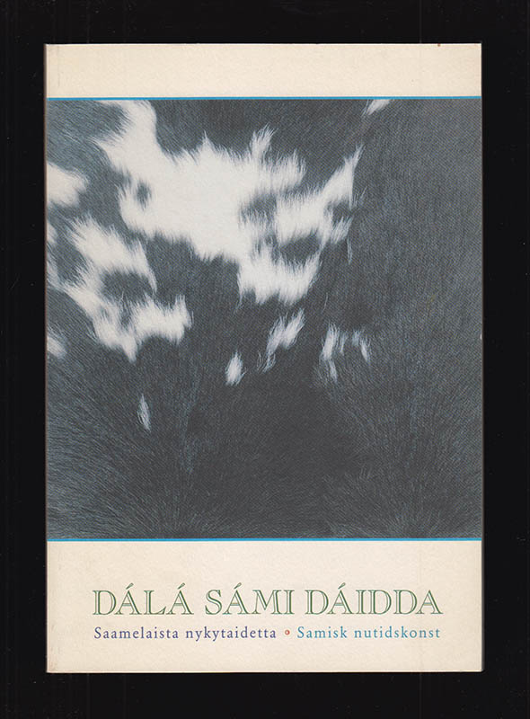 Dálá Sámi Dáidda. Saamelaista nykytaidetta. Samisk nutidskonst 12.6 - 5.9 1993