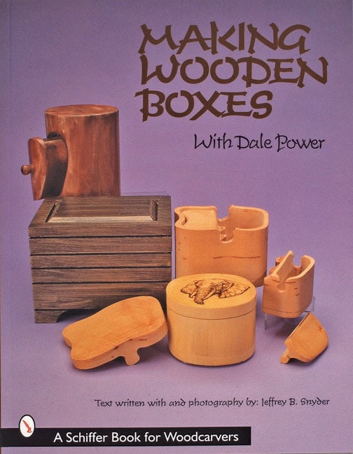 Dale Power : Making Wooden Boxes With Dale Power