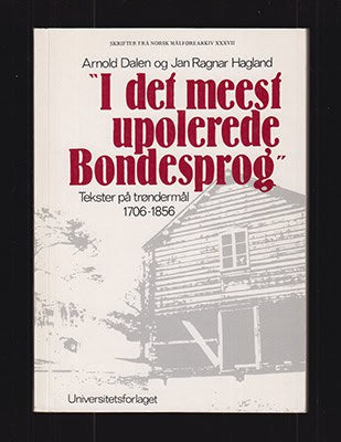 Dalen, Arnold ; Hagland, Jan Ragnar [utg.] : 'I det meest upolerede bondesprog'