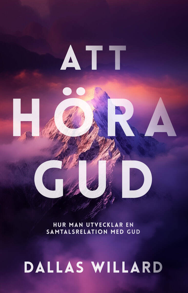 Dallas Willard : Att höra Gud
