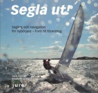 Dalman, Lena ; Sjökvist, Elisabeth : Segla ut! : segling och navigation för nybörjare - fram till förarintyg