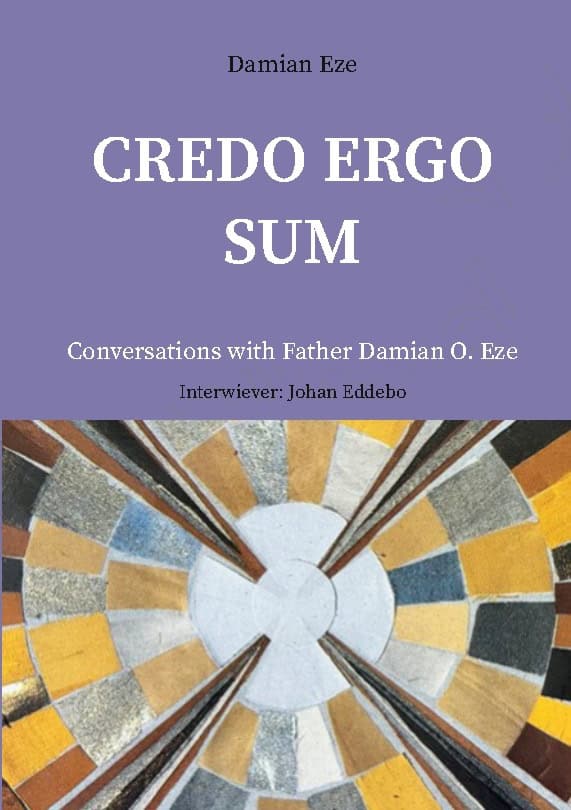 Damian Eze : Credo Ergo Sum