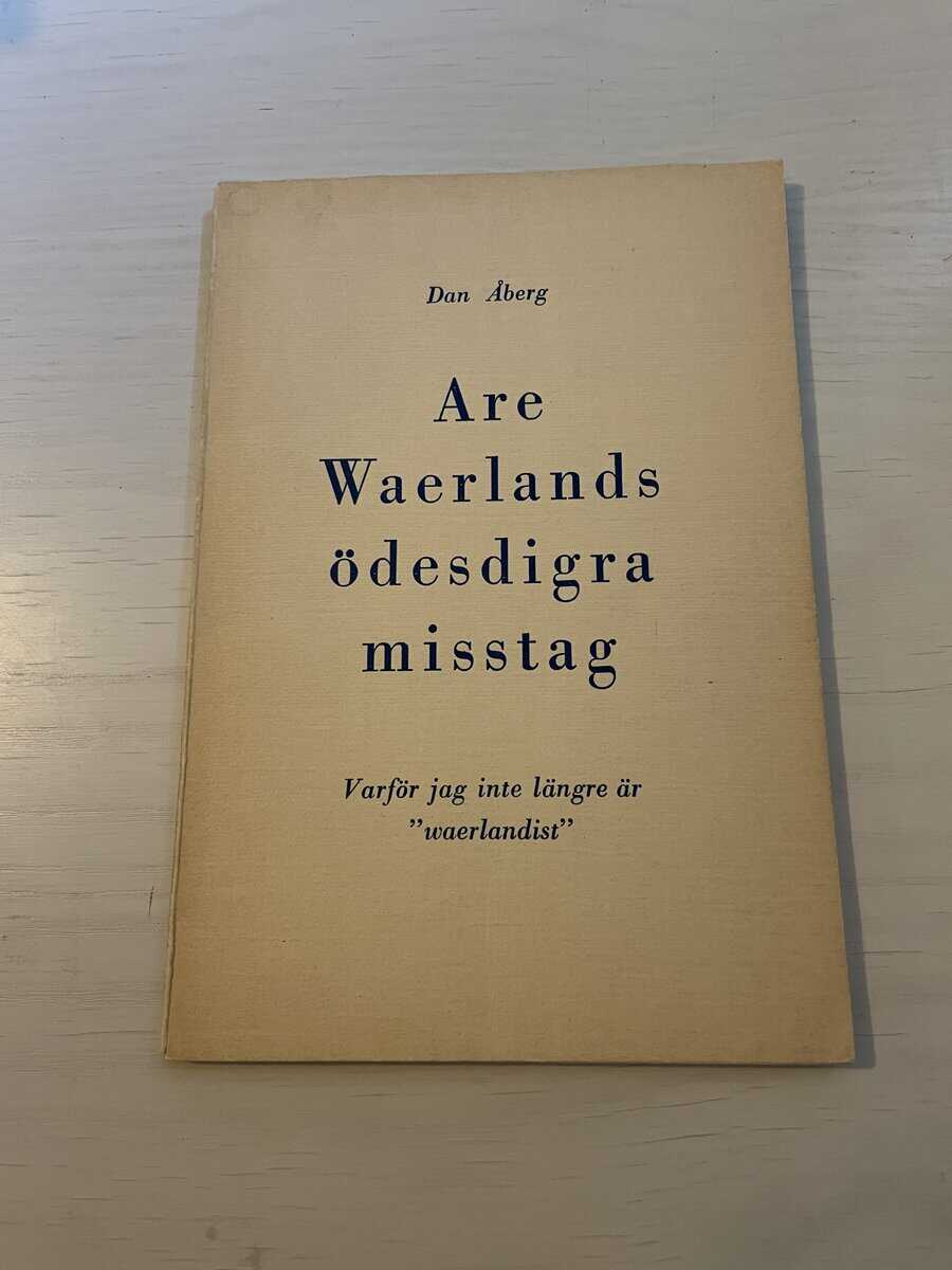 Dan Åberg : Are Waerlands ödesdigra misstag